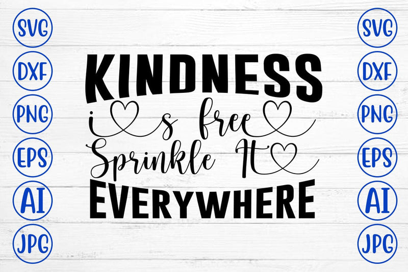 Kindness Is Free Sprinkle It Everywhere SVG SVG Syaman 