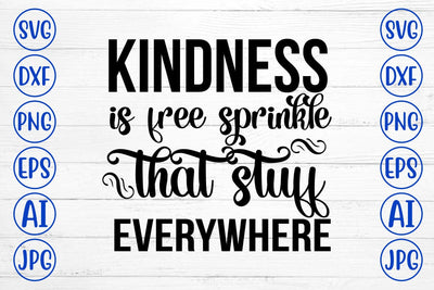 Kindness Is Free Sprinkle That Stuff Everywhere SVG Cut File SVG Syaman 