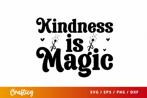 Kindness is magic SVG Design SVG Designangry 