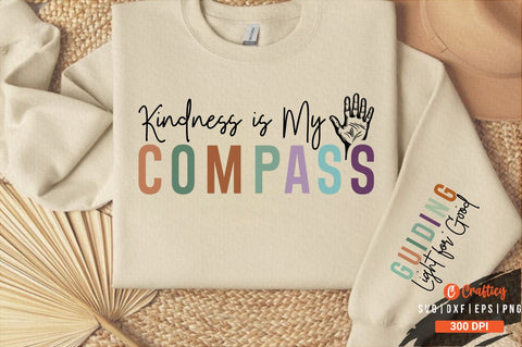 Kindness is My Compass Sleeve SVG Design SVG Designangry 