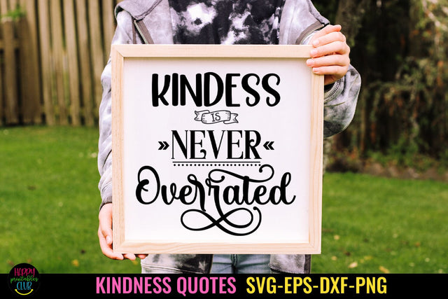 Kindness is Never Overrated I Kindness SVG I Kindness Shirt SVG Happy Printables Club 