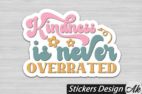 Kindness is never overrated Stickers Design SVG akazaddesign 