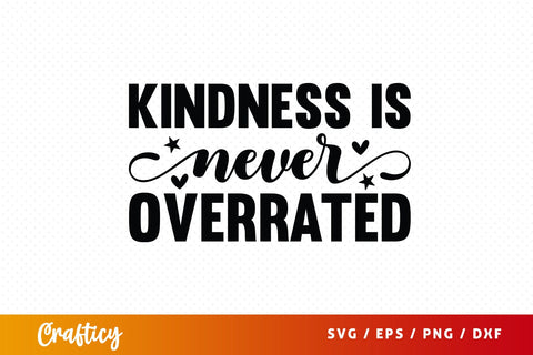 Kindness Is Never Overrated SVG Design SVG Designangry 