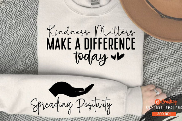 Kindness Matters Make a Difference Today Sleeve SVG Design SVG Designangry 