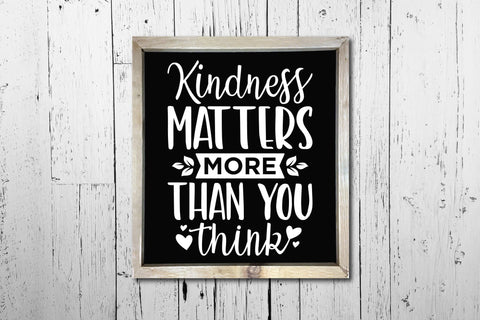 Kindness Matters More Than You Think SVG SVG CraftLabSVG 