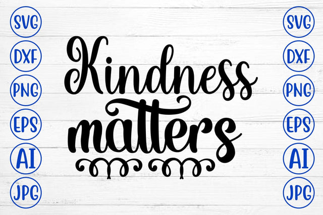 Kindness Matters SVG Cut File SVG Syaman 