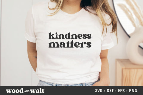 Kindness Matters SVG | Kindness Quote SVG SVG Wood And Walt 