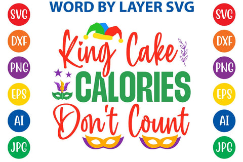 King Cake Calories Don't Count SVG DESIGN SVG Rafiqul20606 