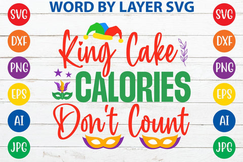 King Cake Calories Don't Count SVG DESIGN SVG Rafiqul20606 