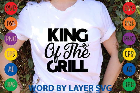 King Of The Grill svg design SVG Rafiqul20606 