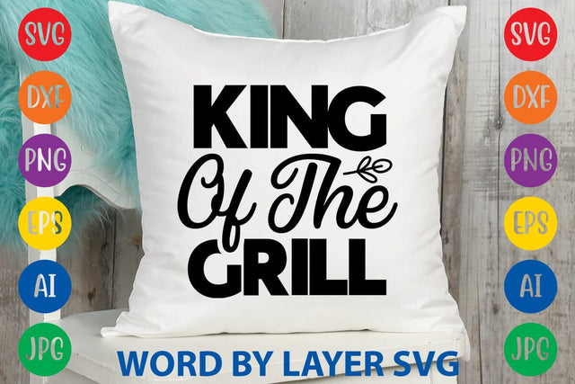 King Of The Grill svg design SVG Rafiqul20606 