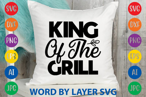 King Of The Grill svg design SVG Rafiqul20606 