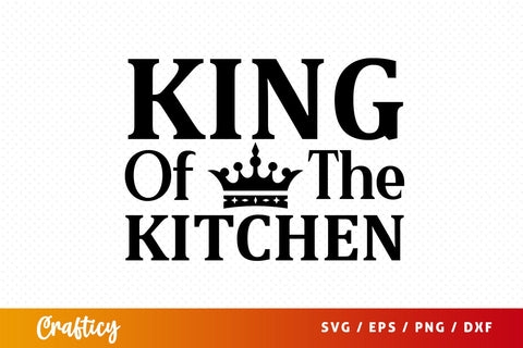 king of the kitchen svg Design SVG Designangry 