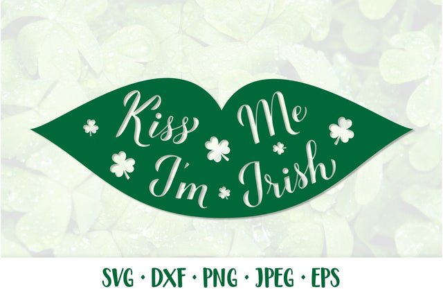 Kiss me I am Irish SVG. Funny Patricks Day Quote. Lips print SVG LaBelezoka 