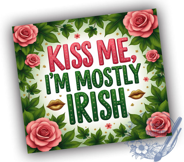 Kiss Me I'm Irish 20oz Tumbler, St. Patrick's Day 20oz Tumbler, Irish Humor, Sublimation Wrap, St. Paddy's Day Gift, Irish Pride Tumbler Sublimation ToriDesigns 