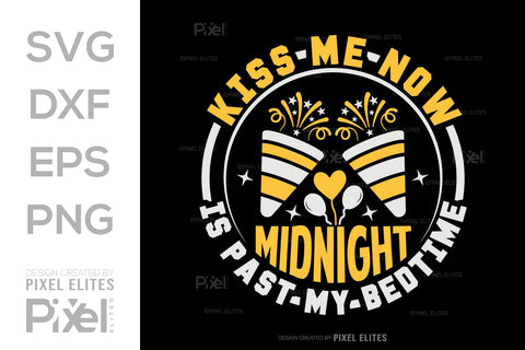Kiss Me Now Midnight Is Past My Bedtime SVG Happy New Year Finally Tshirt Bundle New Year celebration New Year Quote Design SVG ETC Craft 