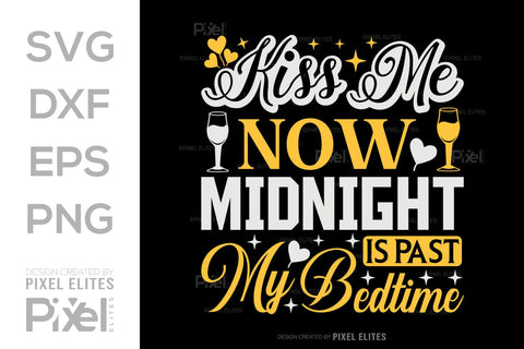 Kiss Me Now Midnight Is Past My Bedtime SVG Happy New Year Finally Tshirt Bundle New Year celebration New Year Quote Design SVG ETC Craft 