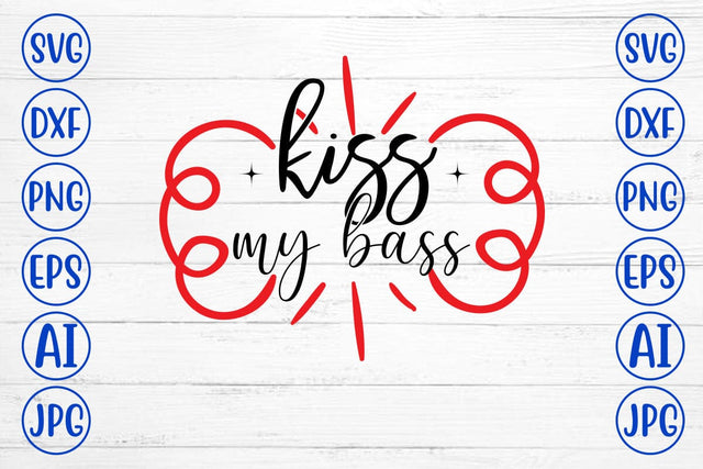 Kiss My Bass SVG SVG Syaman 