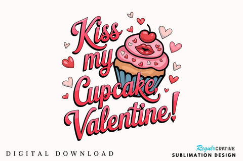 Kiss my cupcake Valentine Sublimation PNG Design Sublimation Regulrcrative 