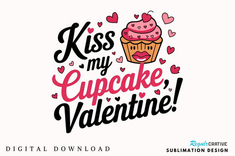 Kiss my cupcake Valentine Sublimation T-Shirt Design Sublimation Regulrcrative 