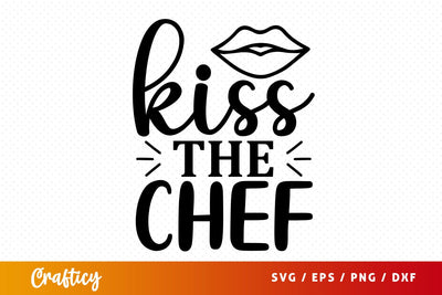 Kiss the chef svg Design SVG Designangry 