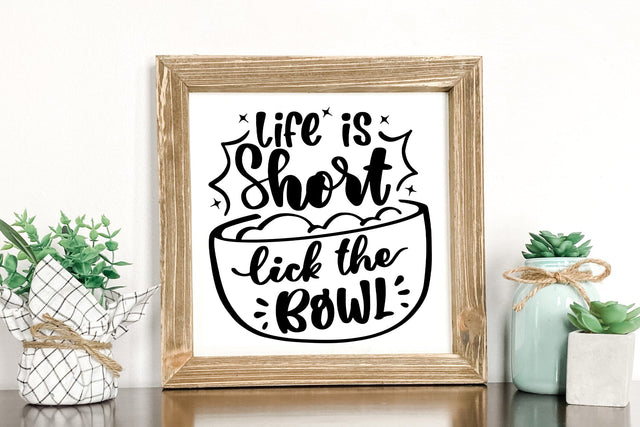 Kitchen Sign SVG Cut File, Life Is Short, Lick The Bowl Lettering Quotes SVG dapiyupi store 