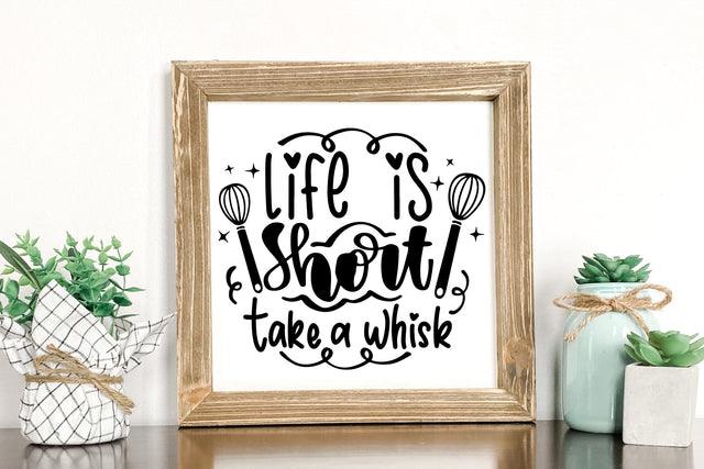 Kitchen Sign SVG Cut File, Life Is Short, Take A Whisk Lettering Quotes SVG dapiyupi store 