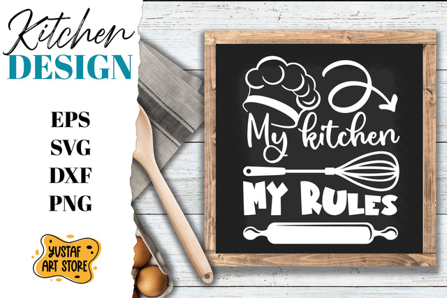 Kitchen SVG design. Kitchen quote My kitchen my rules Sublimation Yustaf Art Store 