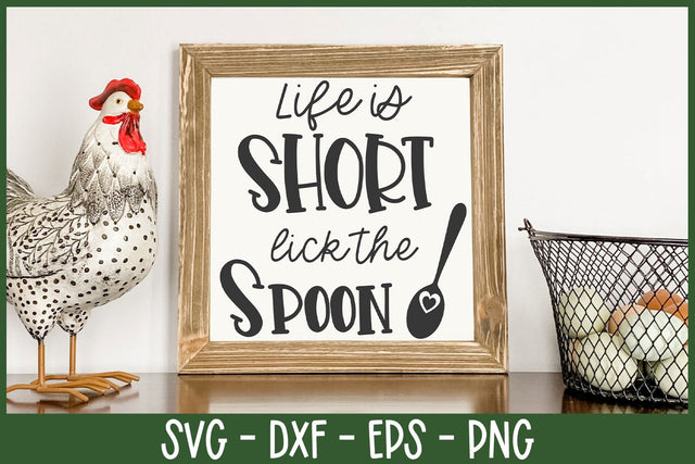 Kitchen SVG | Life Is Short Lick the Spoon SVG B Renee Design 