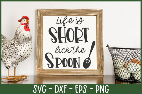 Kitchen SVG | Life Is Short Lick the Spoon SVG B Renee Design 