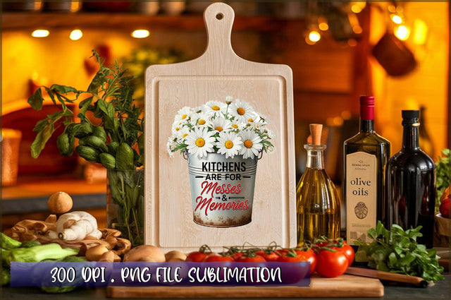 Kitchens are for messes & memories Sublimation Sublimation Shetara Begum 