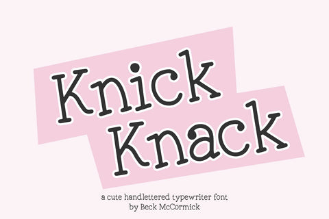 Knick Knack Typewriter Serif Font Font Beck McCormick 
