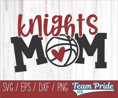 Knights Basketball Mom SVG Digital Download Printable - SVG, EPS, DXF, PNG SVG Team Pride SVG 