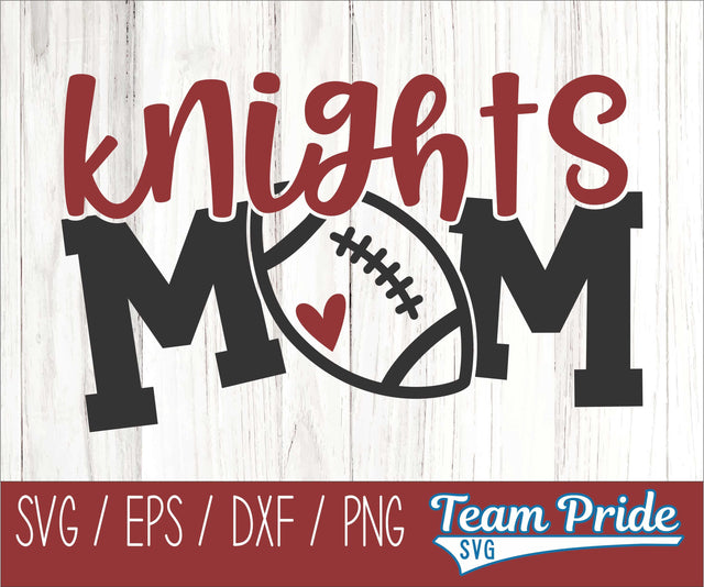Knights Football Mom SVG Digital Download Printable - SVG, EPS, DXF, PNG SVG Team Pride SVG 