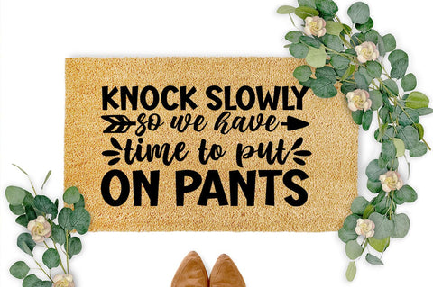 knock slowly so we have time to put on pants SVG Design SVG Designangry 