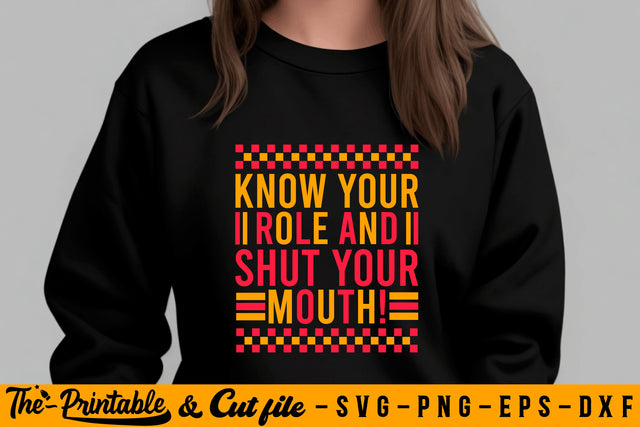 Know your know your role shut your mouth svg,png,chiefs sweatshirt SVG BB Type Studios 