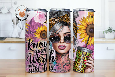 Know Your Worth Then Add Tax 20oz Skinny Tumbler Sublimation Designs Sublimation Rabbitmakies 