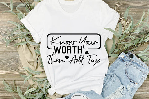 Know Your Worth Then Add Tax SVG Angelina750 