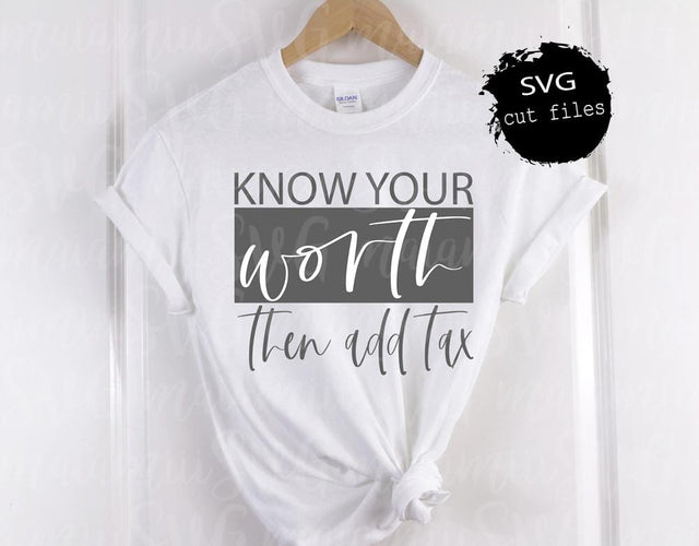 Know Your Worth Then Add Tax Svg, Inspirational Svg, Quote Svg, Funny Svg SVG MaiamiiiSVG 