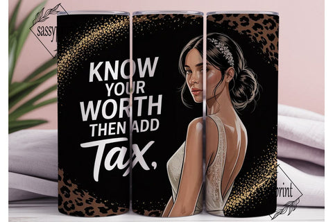Know Your Worth Tumbler Wrap Sublimation sassyprint 
