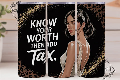 Know Your Worth Tumbler Wrap Sublimation sassyprint 