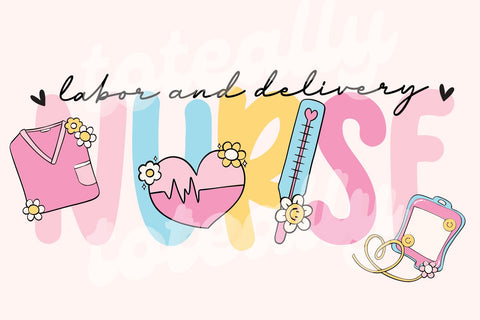 Labor and Delivery Nurse SVG Toteally Creations 
