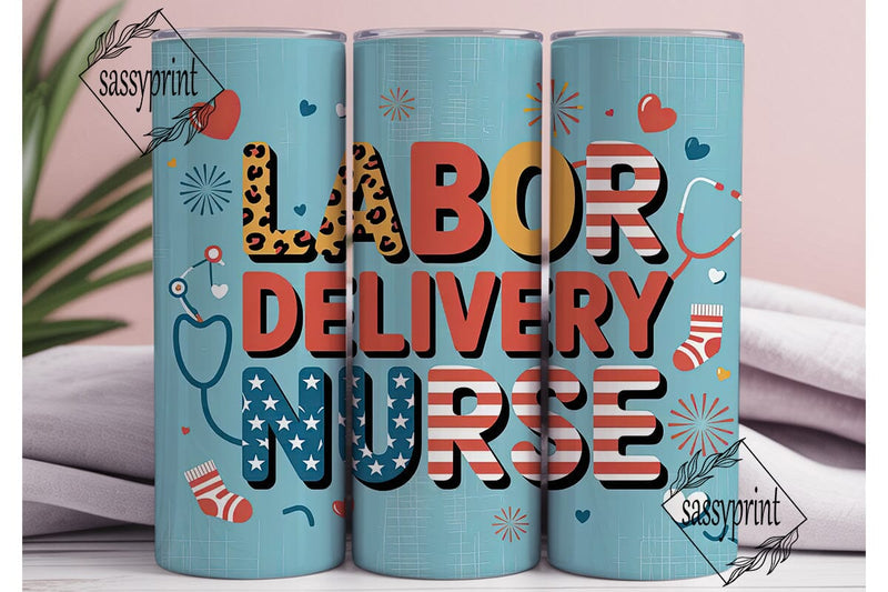 Labor Delivery Nurse 20oz Tumbler Wrap Sublimation sassyprint 