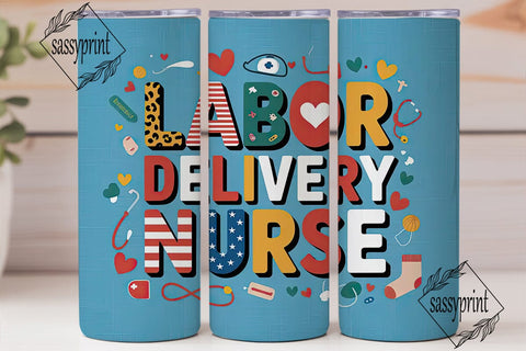 Labor Delivery Nurse 20oz Tumbler Wrap Sublimation sassyprint 