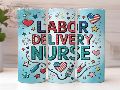 Labor Delivery Nurse Patriotic Tumbler Wrap, Patriotic Nurse Tumbler, 4th of July Tumbler, Nurse Tumbler, 20oz Tumbler Wrap, Sublimation Design, Nurse Gift Sublimation Lara' s Designs 