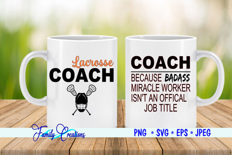 Lacrosse Coach SVG Family Creations 