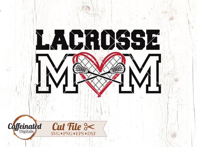 Lacrosse mom svg SVG Caffeinated SVGs 