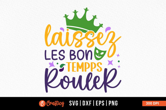 Laissez Les Bon Temps Rouler SVG Design SVG Designangry 