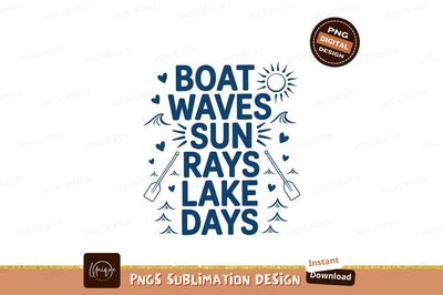 Lake Days Boat Waves Vector Design Sublimation Designangry 