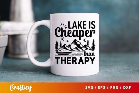 Lake Is Cheaper Than Therapy Svg Design SVG Designangry 